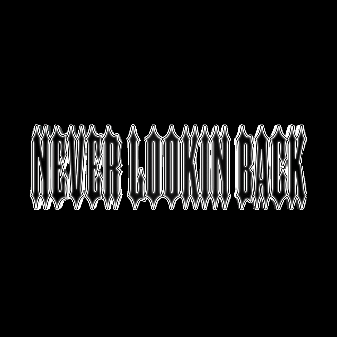 Never Lookin Back Never lookin back